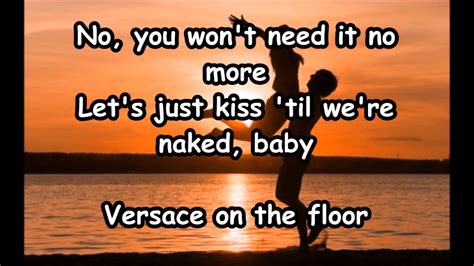 versace 2017 lyrics|Versace on the floor song.